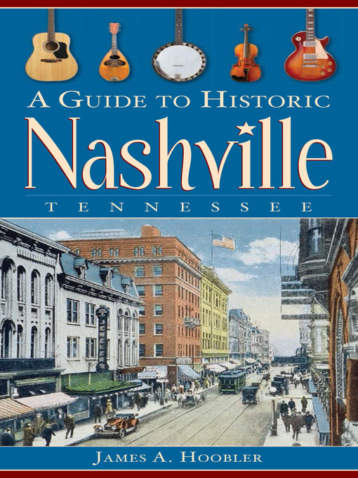 Title details for A Guide to Historic Nashville, Tennessee by James A Hoobler - Wait list